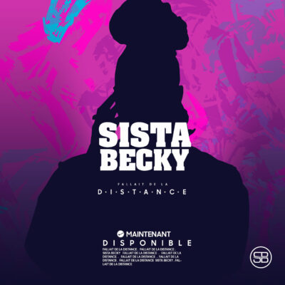 Sista Becky - Fallait De La Distance Lyrics