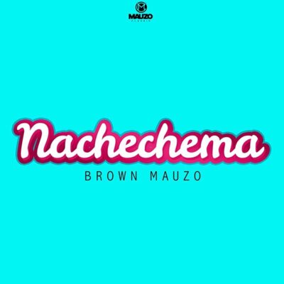 BROWN MAUZO - Nachechema Lyrics