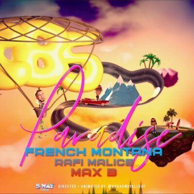 French Montana Ft Rafi Malice & Max B – Paradise Lyrics