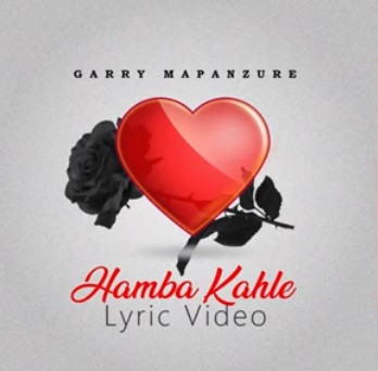 Garry Mapanzure - Hamba Kahle Lyrics