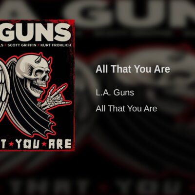 L.A. Guns – All That You Are Lyrics