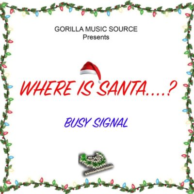 Busy Signal – Where Is Santa?