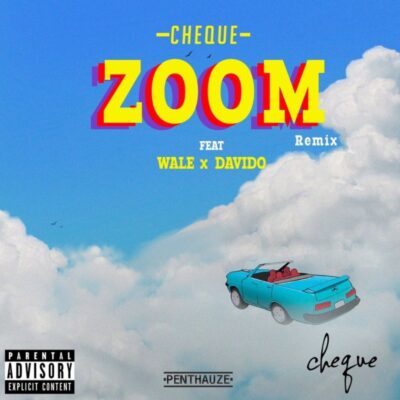 Cheque Ft Wale x Davido – Zoom (Remix) Lyrics