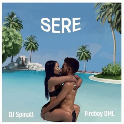 DJ SPINALL Ft FIREBOY DML - Sere Lyrics