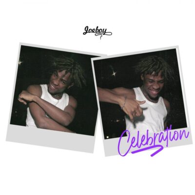 Joeboy – Celebration Lyrics