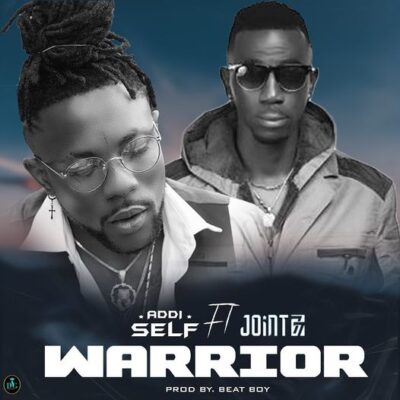Addi Self – Warrior Ft Joint 77