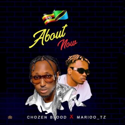 Chozen Blood Ft. Marioo – About Now