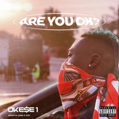 Okese 1 – Are You Okay