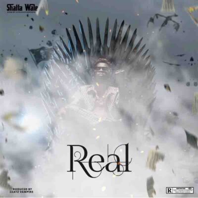 Shatta Wale - Real (Prod. By Beatz Vampire)