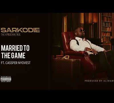 Sarkodie – Married To The Game Ft Cassper Nyovest