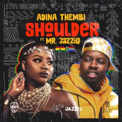 Adina Thembi Ft Mr JazziQ – Shoulder (yeriba)