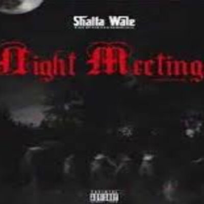 Shatta Wale – Night Meetings Lyrics