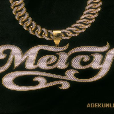 Adekunle Gold – Mercy Lyrics