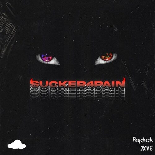 Paycheck Ft JXVE - Sucker4Pain lyrics