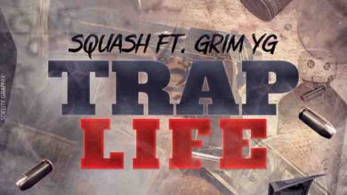 Squash Ft Grim YG - Trap Life Lyrics