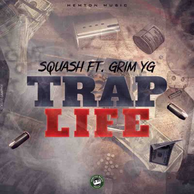 Squash Ft Grim YG - Trap Life Lyrics