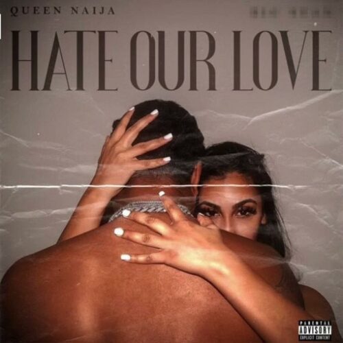Hate Our Love Lyrics Queen Naija & Big Sean