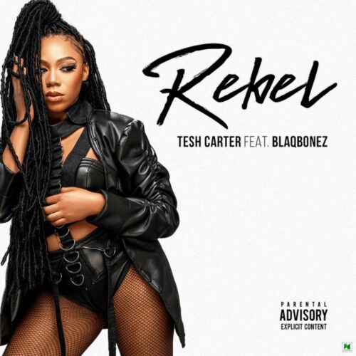 Tesh Carter – Rebel ft Blaqbonez