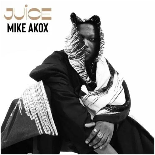 Mike Akox – Juice (Prod By Aywy)
