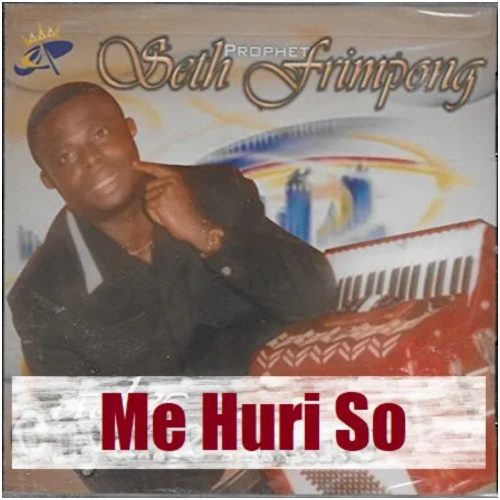 Prophet Seth Frimpong – Me Huri So