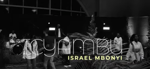 Israel Mbonyi – ICYAMBU