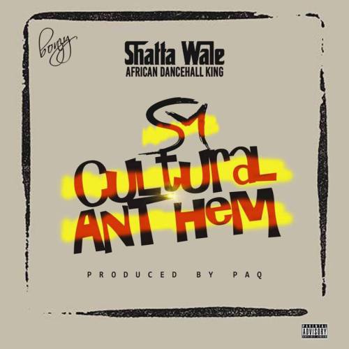Shatta Wale – Cultural Anthem