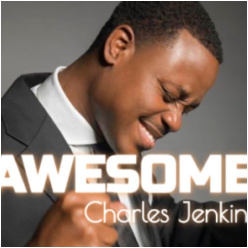 Charles Jenkins – My God is Awesome Lyrics