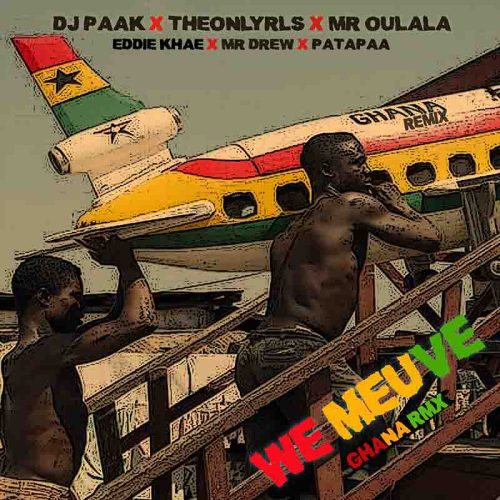 We Meuve Remix By DJ Paak Ft TheOnlyRLS x Eddie Khae x Mr Drew x Patapaa